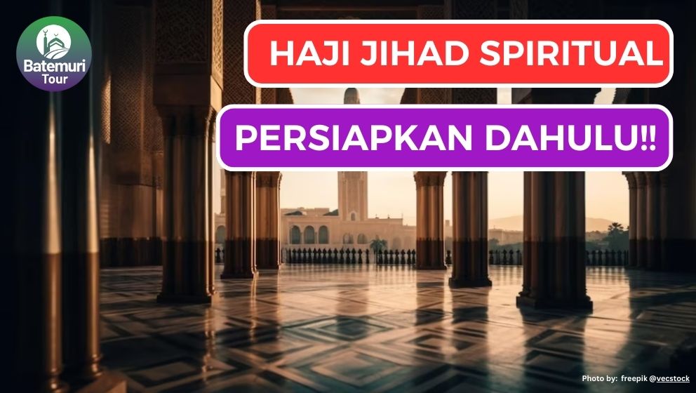 Jihad Spiritual, Berikut 4 Hal yang Harus Dipersiapkan Jamaah Haji Sebelum Keberangkatan